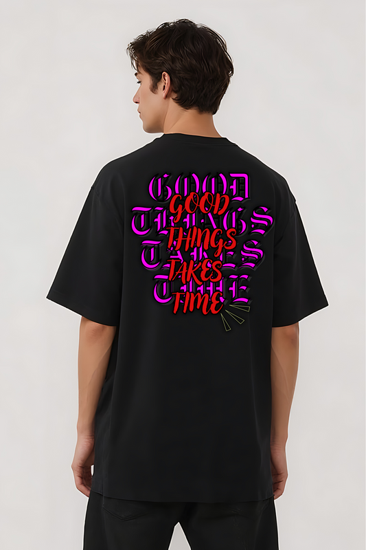 GOOD THINGS TAKES TIME OVERSIZED TEE BLACK
