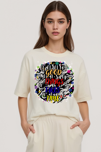 GOOD THINGS TAKES TIME OVERSIZED TEE-II BEIGE