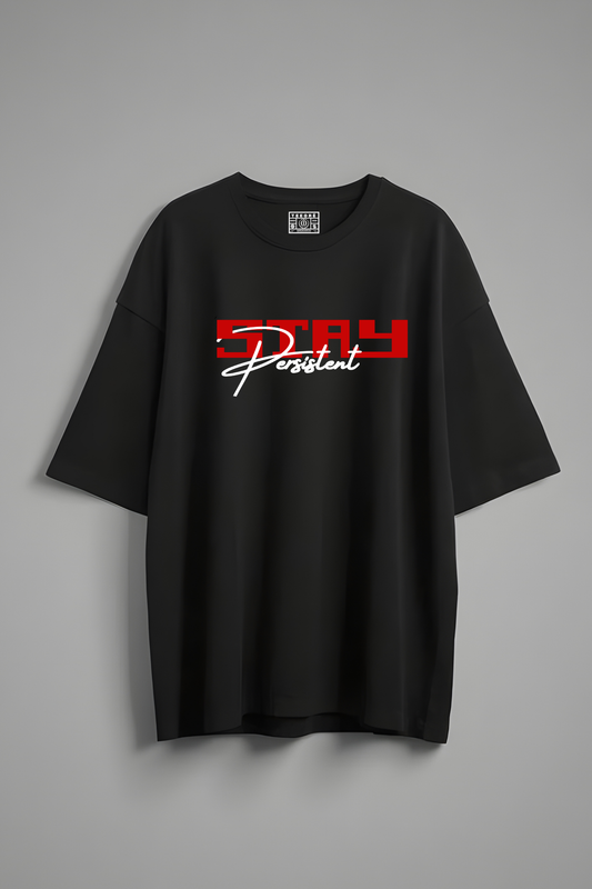 STAY PERSISTENT OVERSIZED T-SHIRT