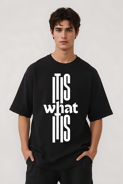 IT IS WHAT IT IS OVERSIZED TEE BLACK