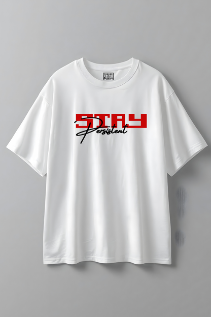 STAY PERSISTENT OVERSIZED T-SHIRT