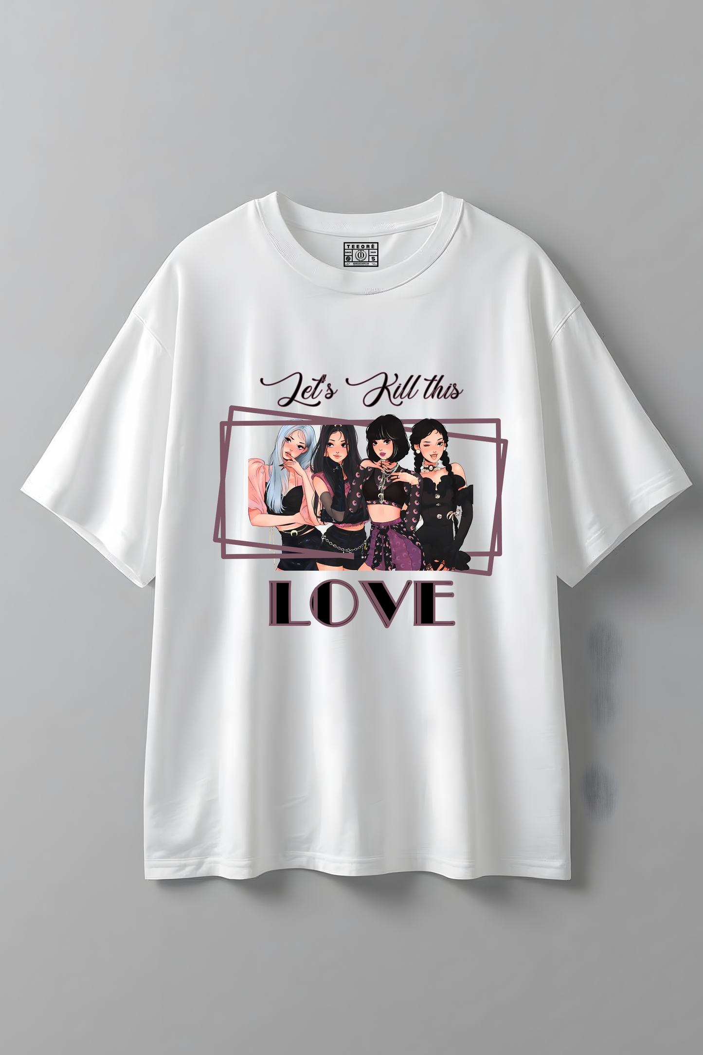 LETS KILL THIS LOVE OVERSIZED T-SHIRT