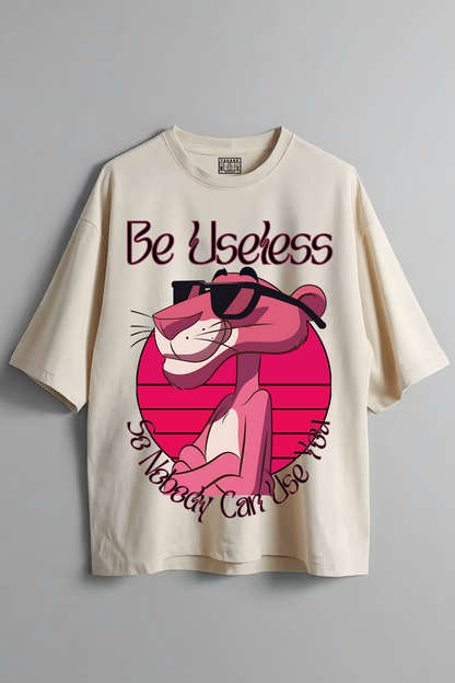 BE USELESS OVERSIZED T-SHIRT