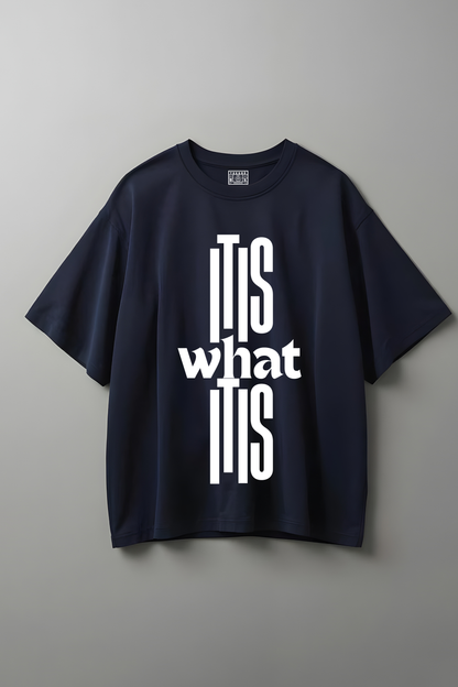 IT IS WHAT IT IS OVERSIZED T-SHIRT