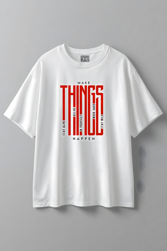 MAKE THINGS HAPPEN OVERSIZED T-SHIRT WHITE